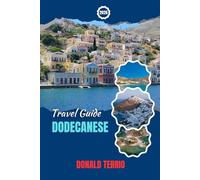 DODECANESE TRAVEL GUIDE 2026: Explore Top Beaches, Cultural Insights, Historic sites, Local Food, and Travel Tips in the Southeastern Aegean