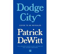 Dodge City - Patrick Dewitt - Fourth Estate - ebook (ePub) - Livre