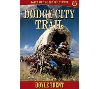 Dodge City Trail: Tales of the Old Wild West - Book 14