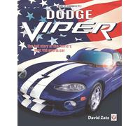 Dodge Viper: The Full Story of the World's First V10 Sports Car