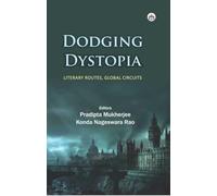 Dodging Dystopia: Literary Routes, Global Circuits