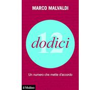 Dodici. Un numero che mette d'accordo