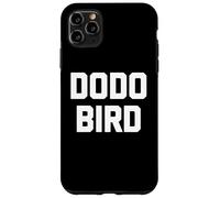 Dodo Bird - Dire drôle Sarcastique Humour Mignon Cool Fantaisie Coque pour iPhone 11 Pro Max