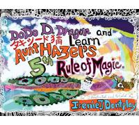 DoDo D. Dragon and Takeshīdo Neko Learn Aunt Hazel's 5th Rule of Magic