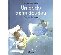 Dodo sans doudou Ginette Hoffmann (Illustration), Véronique Cauchy (Auteur)