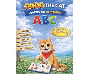 Dodo the Cat Learns the Alphabet: A Fun ABC Activity Book for Preschoolers with Coloring, Tracing, Mazes & Cut-Out Letter Cards
