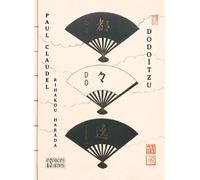 Dodoïtzu Edition bilingue français-anglais - Paul Claudel - Espaces & Signes - relié - Anthologie