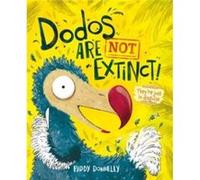 Dodos Are Not Extinct by Paddy Donnelly Paddy Donnelly (Auteur)