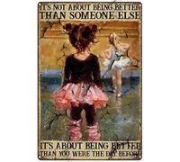 Dodurou Plaque décorative rétro en métal avec inscription « Ballet Dancer Baller Girl It's About Being Better Than Someone Else It's About Being Better » - 20,3 x 30,5 cm