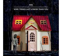 Doe - Some Things Last Longer Than You [Import]