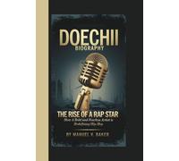DOECHII BIOGRAPHY: The Rise of a Rap Star - How a Bold and Fearless Artist is Redefining Hip-Hop