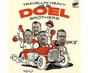 Doel Brothers, the - Travellin' Heavy