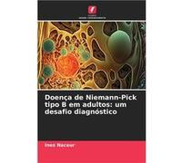 Doena de NiemannPick tipo B em adultos um desafio diagnstico - Ines Naceur - KS OmniScriptum Publishing - Livre en Anglais Ines NaceurInes Naceur (Auteur)