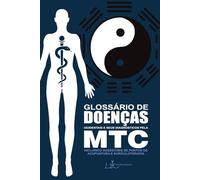 Doenças Ocidentais e Seus Diagnósticos pela MTC: com protocolos para Acupuntura e Auriculoterapia