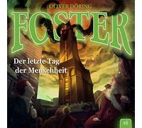 Döring,Oliver - Foster: der Letzte Tag der Menschheit-Folge 16