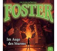 Döring,Oliver - Foster: im Auge des Sturms-Folge 15