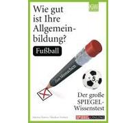 Doerry, M: Wie Gut Ist Ihre Allgemeinbildung? Fußball