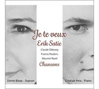 Dörte Blase - Je Te Veux-Lieder Chansons Von Erik Satie, Claude Debussy, Maurice Ravel und Francis Poulenc [Import]
