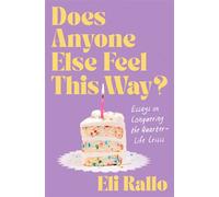 Does Anyone Else Feel This Way? Essays on Conquering the Quarter-Life Crisis - Eli Rallo - Harvest - ebook (ePub) - Livre