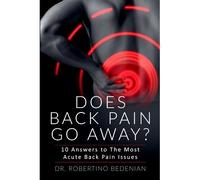 Does Back Pain Go Away? 10 Answers To The Most Acute Back Pain Issues