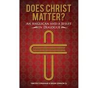 Does Christ Matter? : An Anglican and a Jesuit in Dialogue - [Version Originale] Brian Lennon Sj & Timothy Kinahan (Auteur)