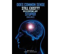 Does Common Sense Still Exist?? Or Is Everyone Just (Gullible)!