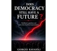 Does Democracy Still Have a Future?: Neoliberal Capitalism and the Crisis of Political Representation