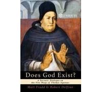 Does God Exist? A Socratic Dialogue On The Five Ways Of Thomas Aquinas