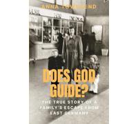 Does God Guide?: The true story of a family’s escape from East Germany