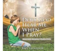 Does God Hear Me When I Pray? - Children's Christian Prayer Books