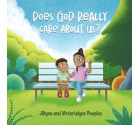 Does God Really Care About Us?