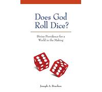 Does God Roll Dice?: Divine Providence for a World in the Making