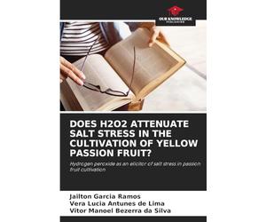 Does H2o2 Attenuate Salt Stress in the Cultivation of Yellow Passion Fruit?