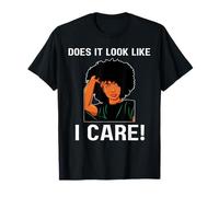 Does It Look Like I Care Mélanine Noir Femmes Filles T-Shirt