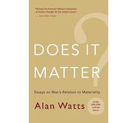 Does It Matter?: Essays on Man's Relation to Materiality