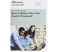 Does It Matter How Our Food Is Produced?
