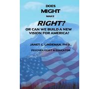 Does Might Make Right?: Or Can We Build A New Vision For America?