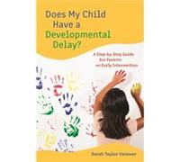 Does My Child Have a Developmental Delay by Sarah Vanover Sarah Vanover (Auteur)