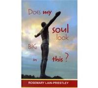 Does My Soul Look Big in This - The Venerable Rosemary LainPriestley - SPCK Publishing - Livre en Anglais - Paperback The Venerable Rosemary LainPriestleyThe Venerable Rosemary LainPriestley (Auteur)