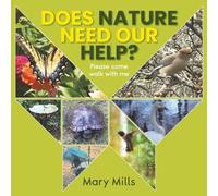 Does Nature Need Our Help ?: Please Come Walk With Me