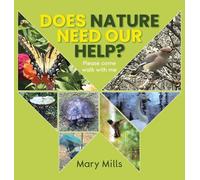Does Nature Need Our Help ?: Please Come Walk With Me