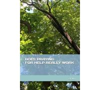 DOES PRAYING FOR HELP REALLY WORK: I once was lost, but now am found, Was blind, but now I see.