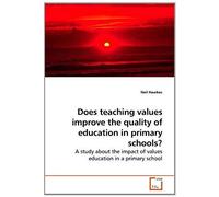 Does Teaching Values Improve The Quality Of Education In Primary Schools?