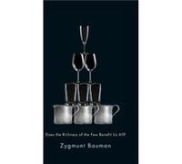 Does the Richness of the Few Benefit Us All by Zygmunt Universities of Leeds and Warsaw Bauman Zygmunt Universities of Leeds and Warsaw Bauman (Auteur)