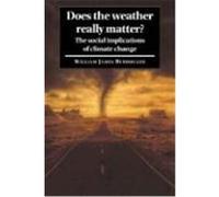 Does the Weather Really Matter?: The Social Implications of Climate Change Burroughs, William James (Auteur)