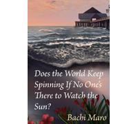 Does the World Keep Spinning If No One’s There to Watch the Sun?