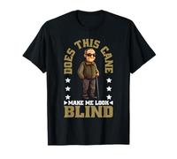 Does This Cane Make Me Look Blind - T-Shirt