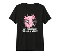 Does This Look Like Face of Mercy Funny Axolotl Humour T-Shirt Haut de Gamme