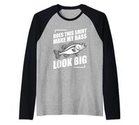 Does This Shirt Make My Bass Look Big Funny Fishing Manche Raglan