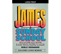 Does your faith work? James: Sunday School
